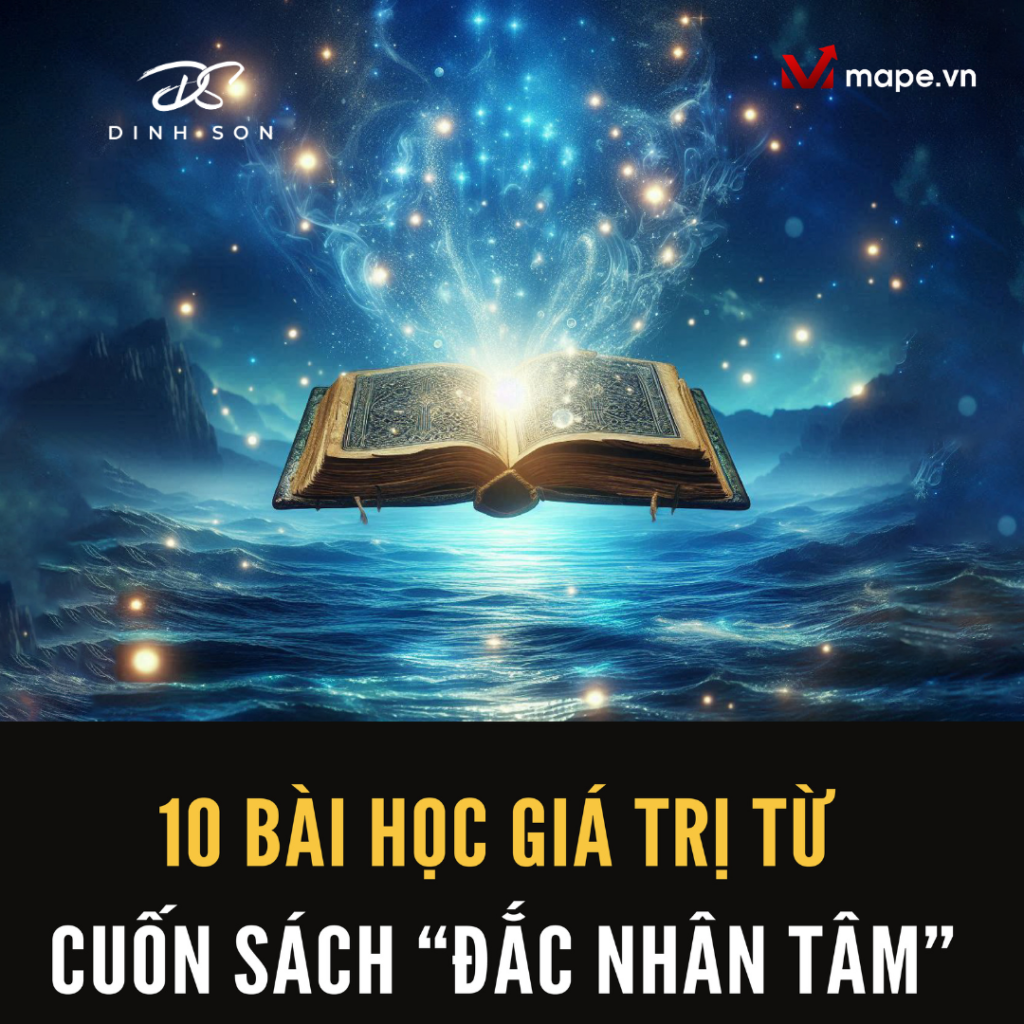 10 bài học từ cuốn sách "Đắc Nhân Tâm" - Khuất Đình Sơn